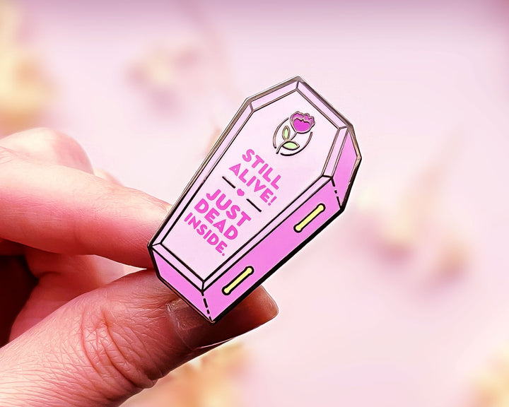 Still Alive Just Dead Inside Coffin Enamel Pin
