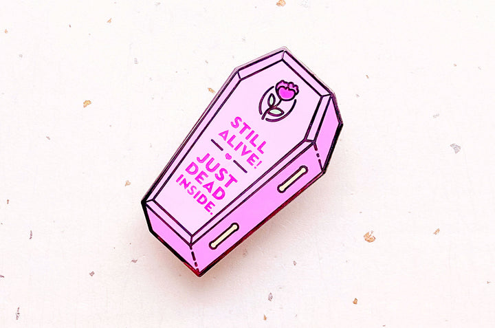 Still Alive Just Dead Inside Coffin Enamel Pin