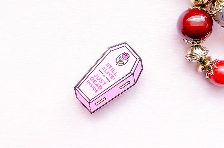 Still Alive Just Dead Inside Coffin Enamel Pin