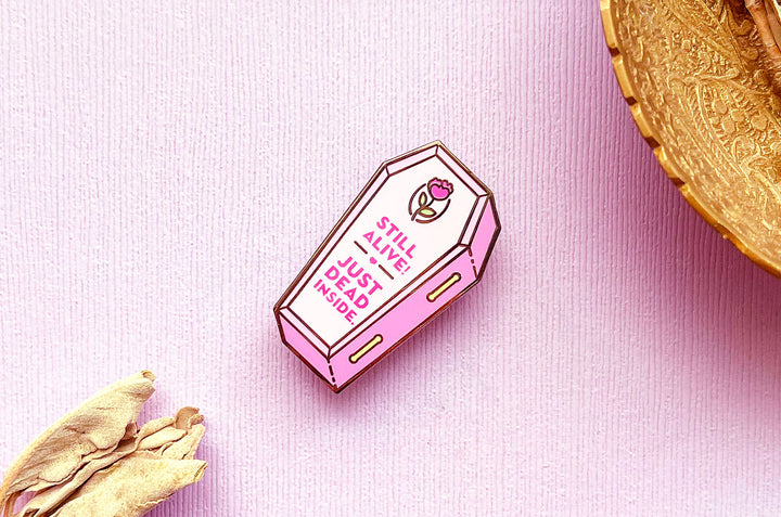 Still Alive Just Dead Inside Coffin Enamel Pin