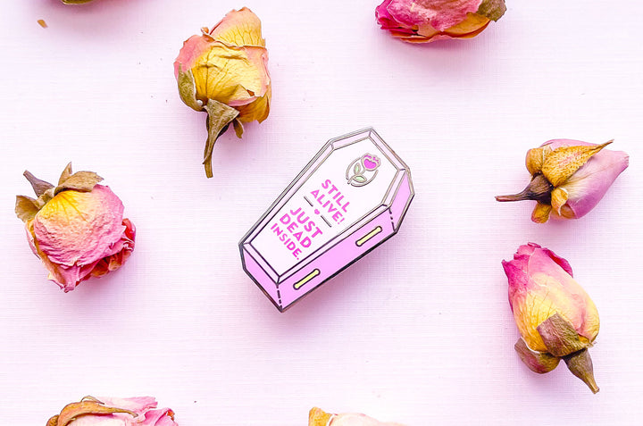 Still Alive Just Dead Inside Coffin Enamel Pin