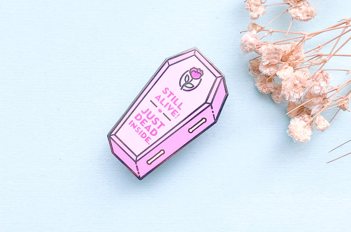 Still Alive Just Dead Inside Coffin Enamel Pin