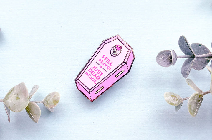 Still Alive Just Dead Inside Coffin Enamel Pin