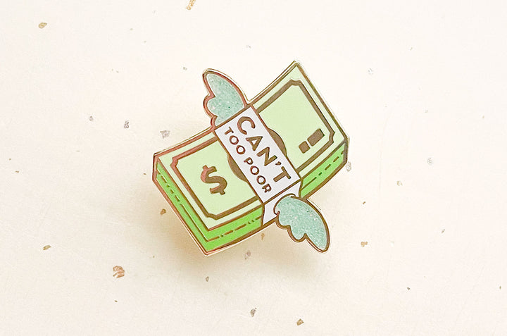 Can't, Too Poor Enamel Pin