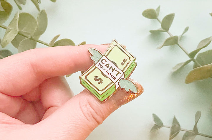 Can't, Too Poor Enamel Pin