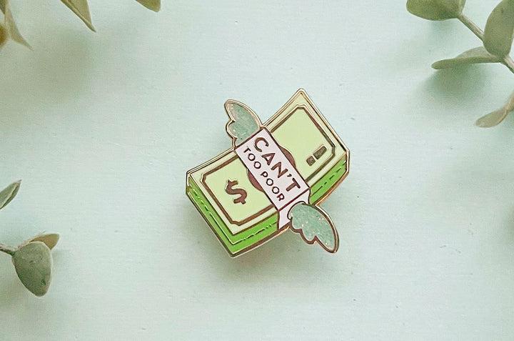 Can't, Too Poor Enamel Pin