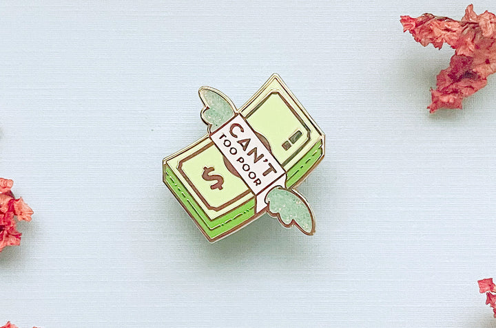 Can't, Too Poor Enamel Pin