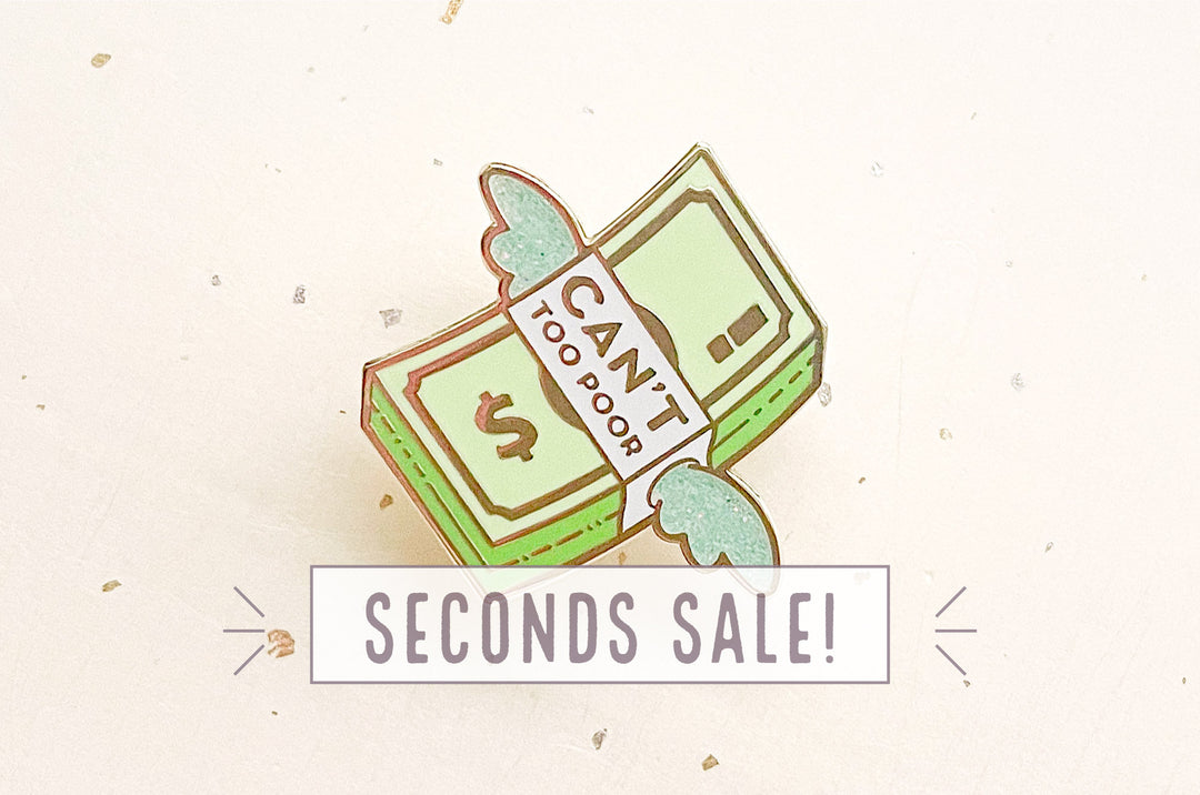 Can't, Too Poor Enamel Pin (Seconds)