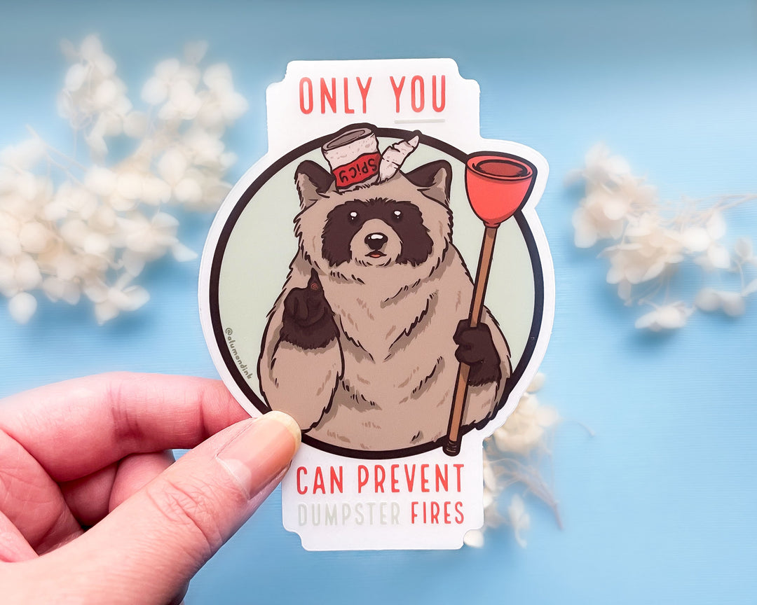 Only You Can Prevent Dumpster Fires Clear Vinyl Sticker