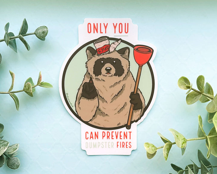 Only You Can Prevent Dumpster Fires Clear Vinyl Sticker