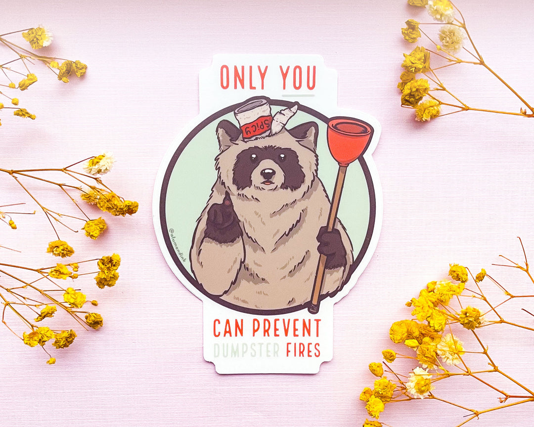 Only You Can Prevent Dumpster Fires Clear Vinyl Sticker