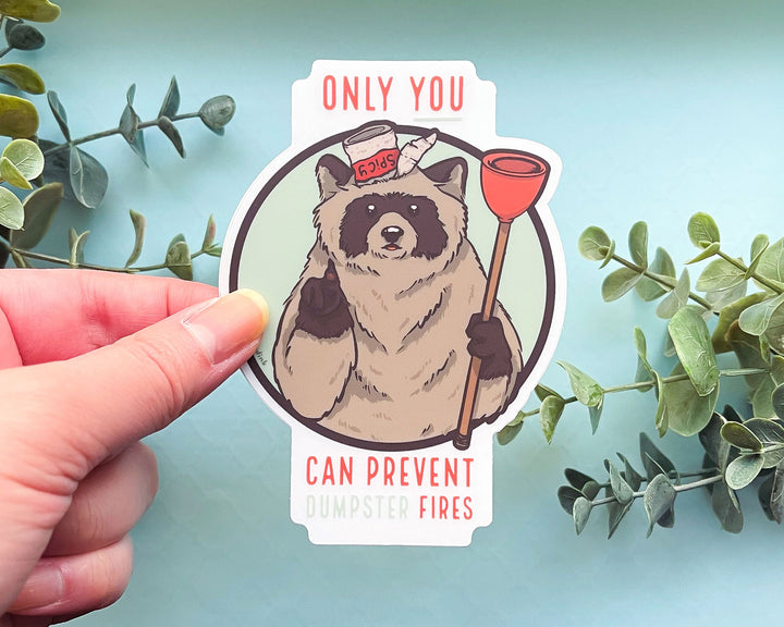 Only You Can Prevent Dumpster Fires Clear Vinyl Sticker