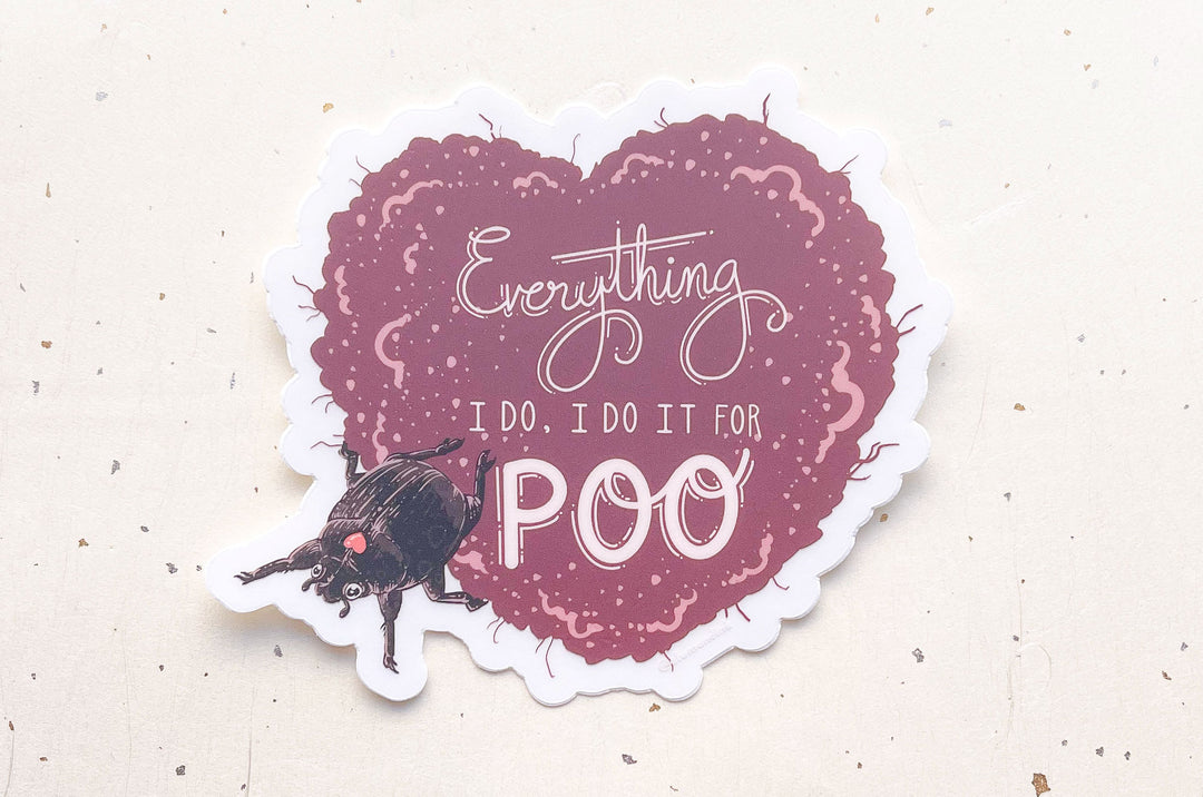 Everything I Do, I Do It for Poo Dung Beetle Clear Vinyl Sticker