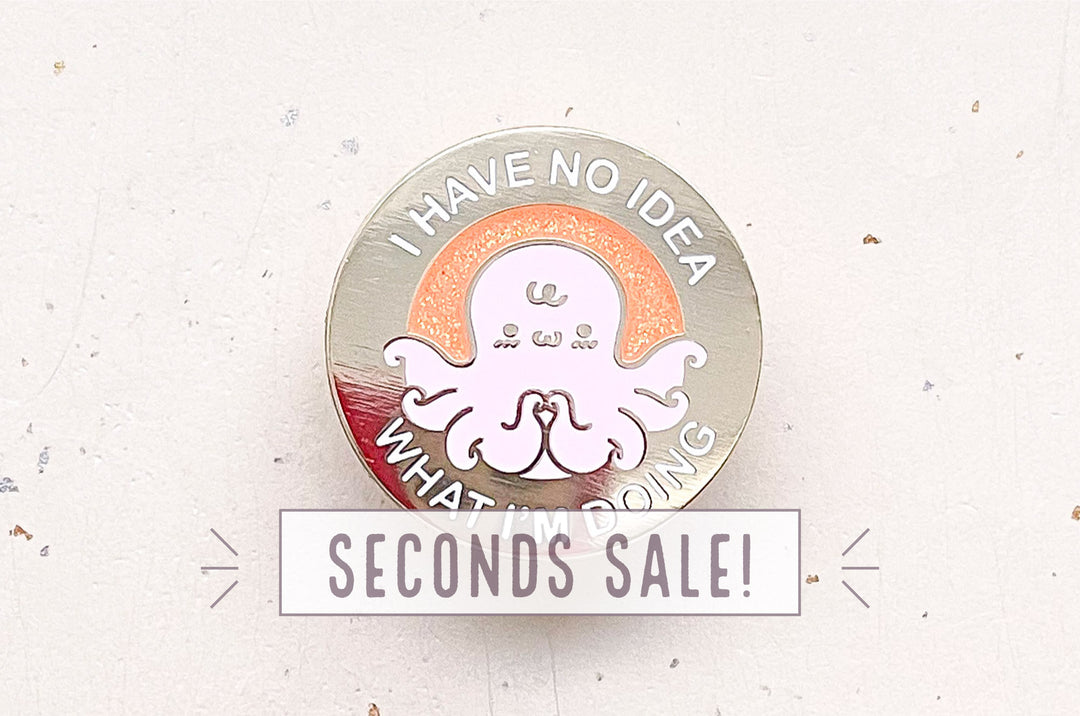 I Have No Idea What I'm Doing Octopus Enamel Pin (Seconds)