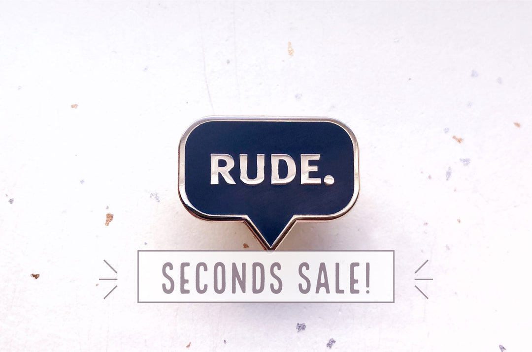 Rude Enamel Pin (Seconds)